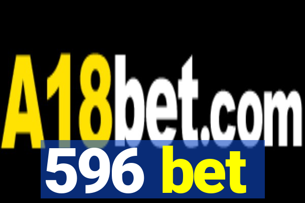 596 bet